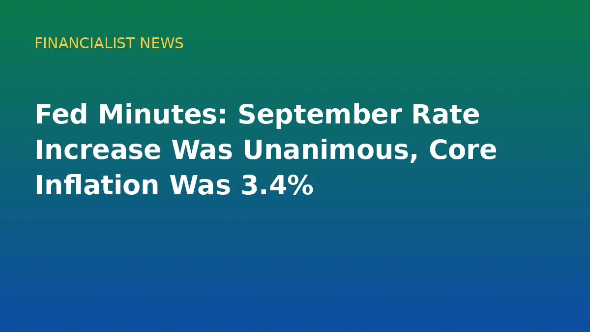 Fed Minutes: September Rate Increase Was Unanimous, Core Inflation Was 3.4% - original conceptual illustration