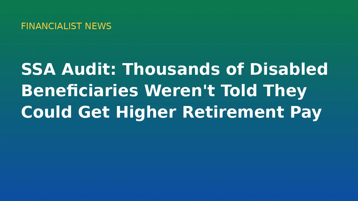 SSA Audit: Thousands of Disabled Beneficiaries Weren't Told They Could Get Higher Retirement Pay - original conceptual illustration