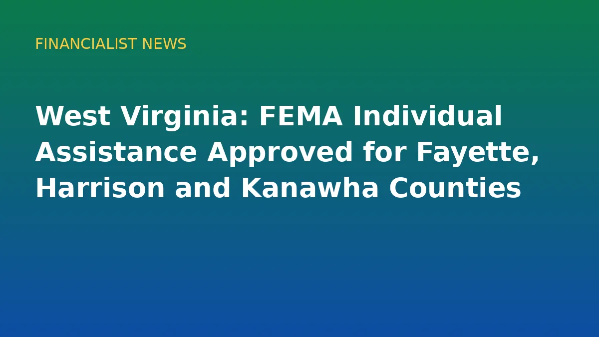 West Virginia: FEMA Individual Assistance Approved for Fayette, Harrison and Kanawha Counties - original conceptual illustration